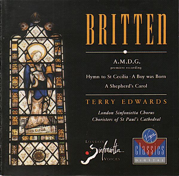 CD BRITTEN TERRY EDWARDS LONDON SINF A.m.d.g. Hymn To St Cecilia A B VC7907282 Virgin Classics Germany Classical Used