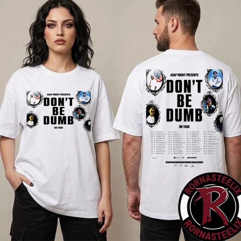 ASAP Dont Be Dumb On Tour 2026 Schedule Tour Dates Unisex T Shirt Two Side