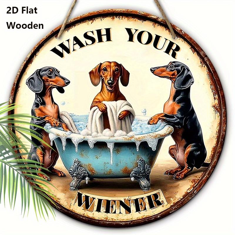 Dachshund Wash Your Wiener Metal Tin Sign Funny Dog Bathroom Wall Art Decor 20x20cm(8x8inch)