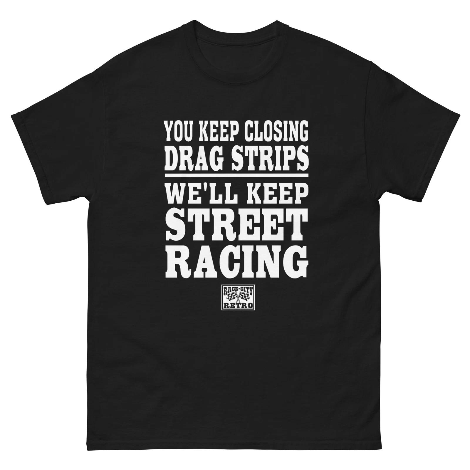 STREET RACER T-Shirt by RACE CITY RETRO DRAG STRIP DRAG RACING 4XL