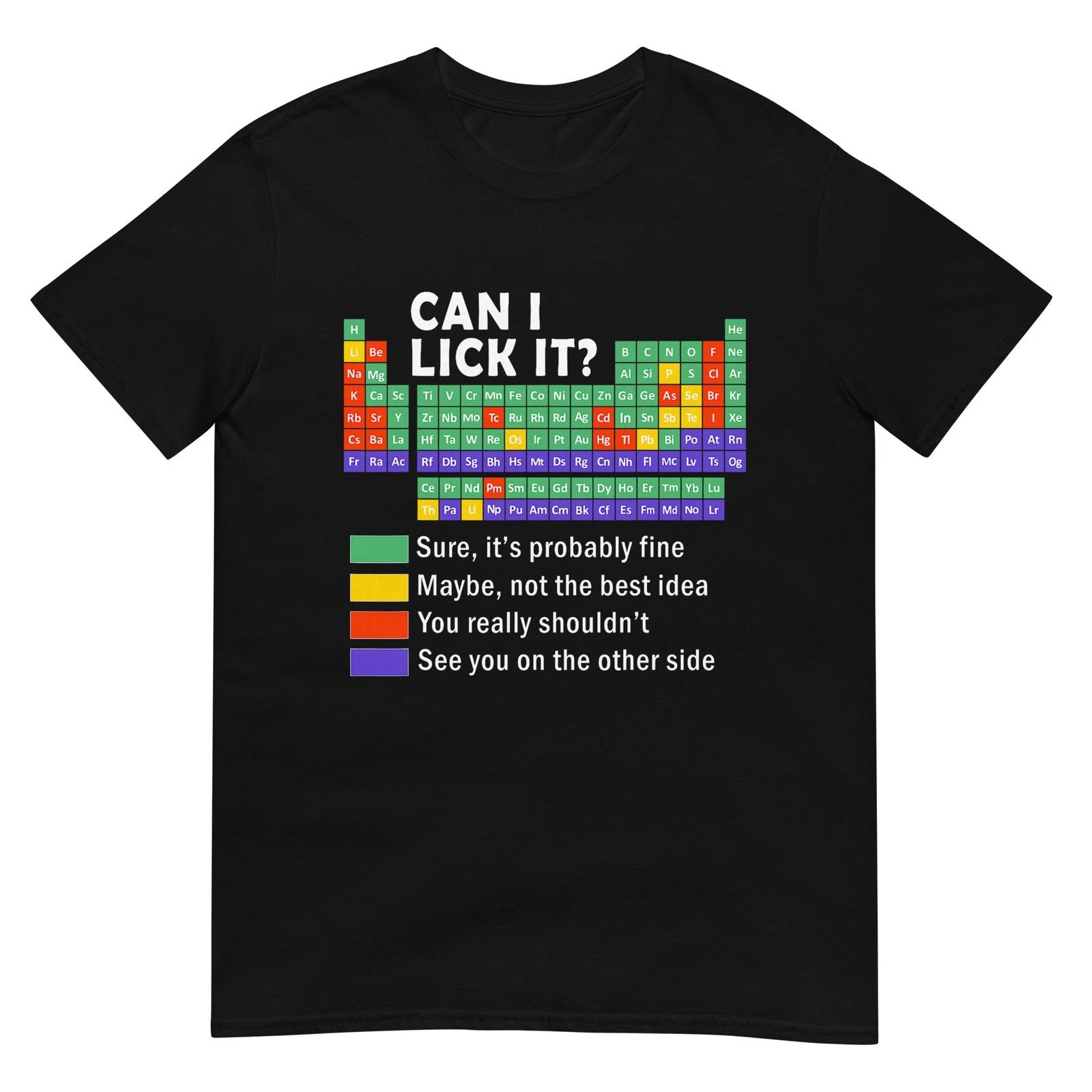 Can I Lick It tee Funny Periodic Table Teacher Gifts Science T-Shirt XL