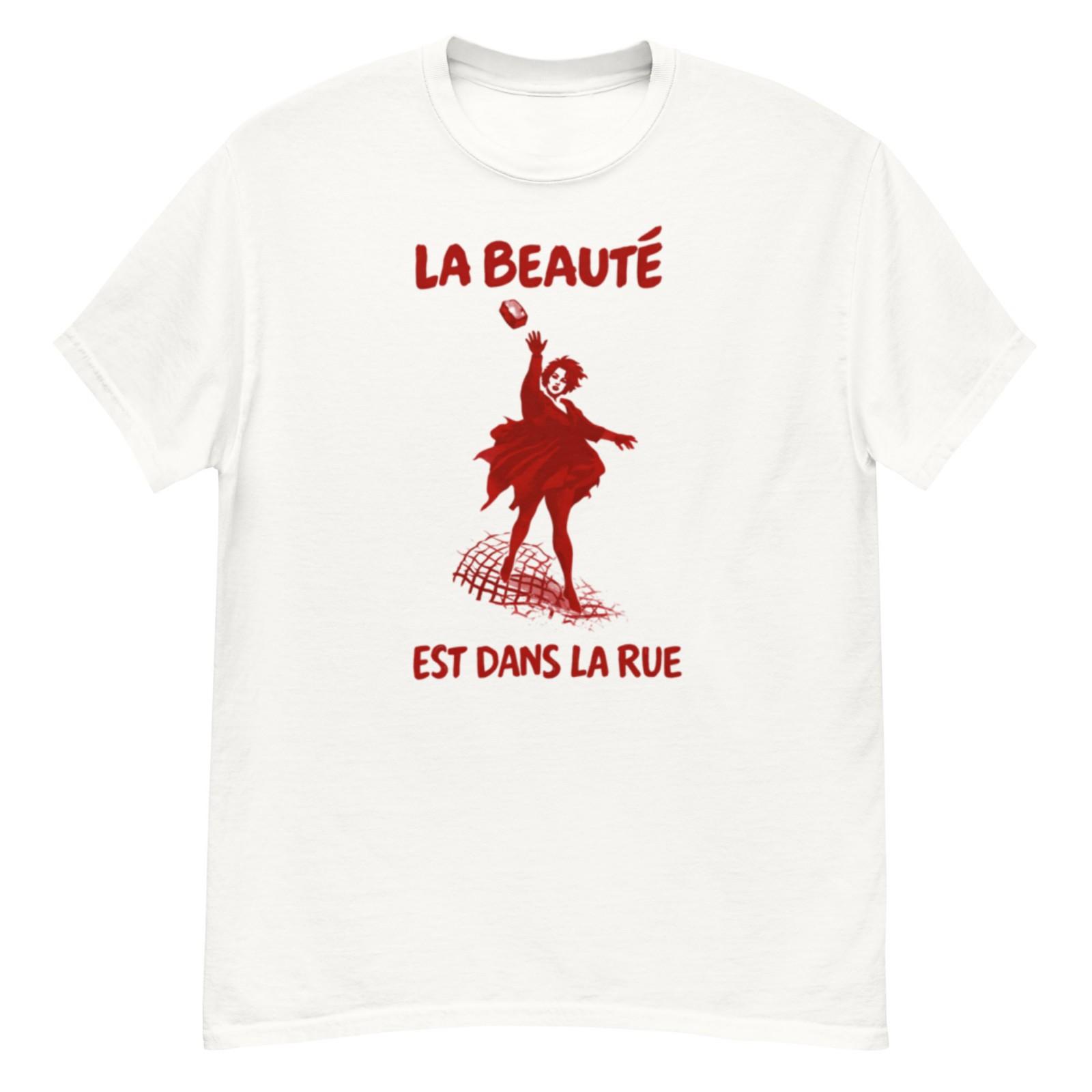 La Beauté Shirt Est Dans La Rue Shirt Beauty is in the street Shirt XXXXL