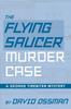 Kniha The Flying Saucer Murder Case - A George Tirebiter Mystery