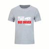 Men T Shirts Male Keep Calm The Bus Driver Is Here Short Sleeve Tee Tshirt