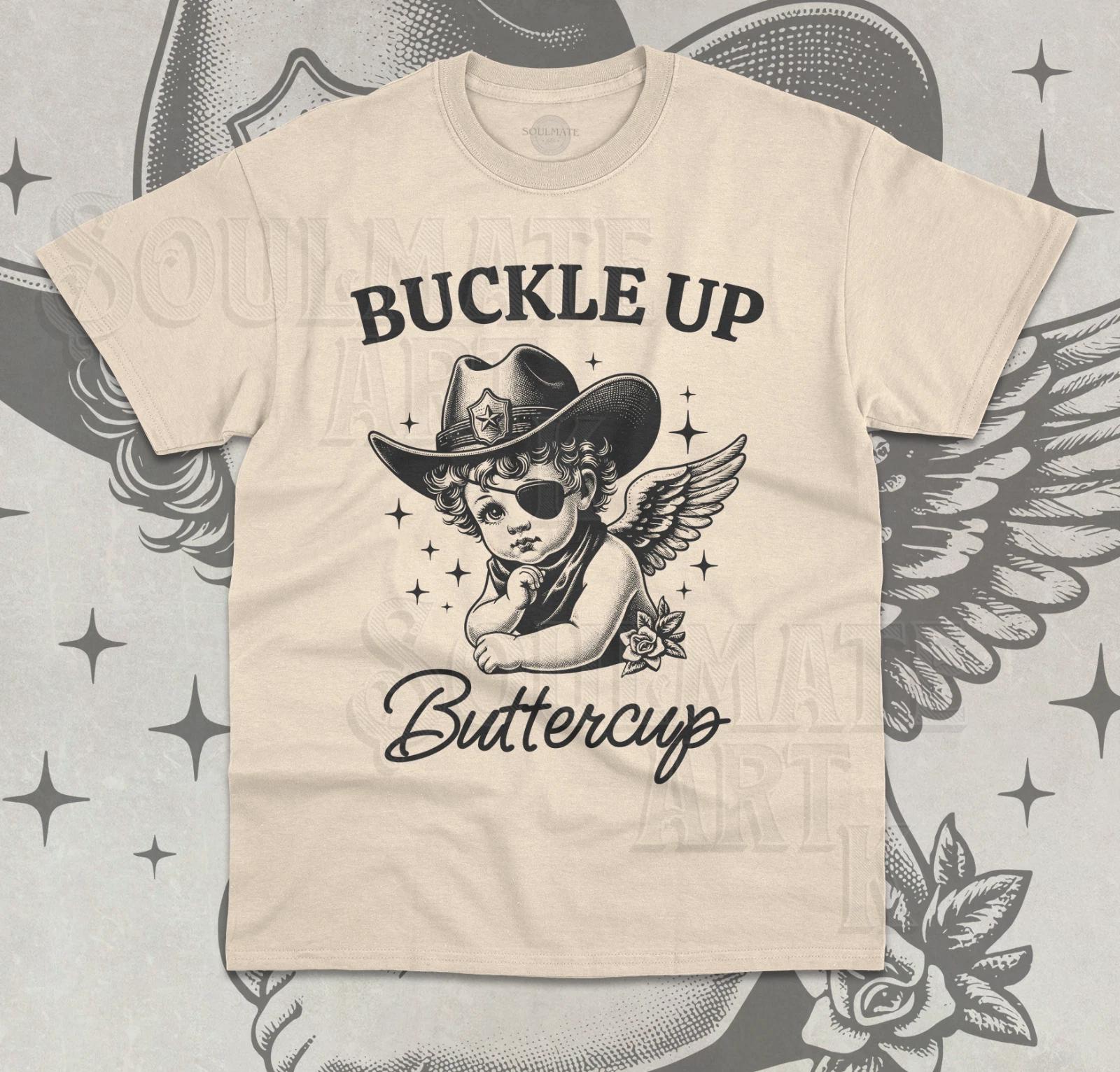 Buckle Up Buttercup T-Shirt Funny Meme Cowboy Angel With Wings Unisex Shirt M