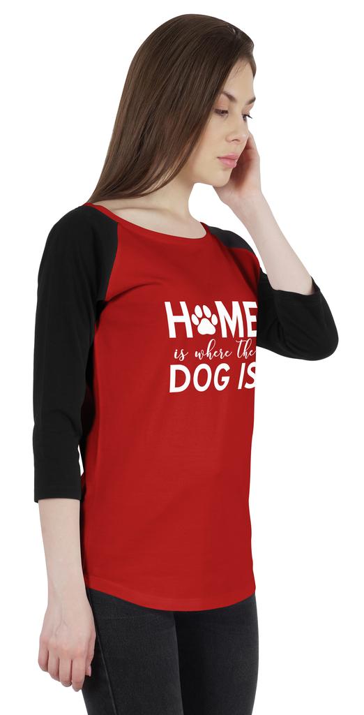 Inkmeso Women Raglan 3 4 Sleeves Tshirt    Home Is Where The Dog Is   Shirt For Dog Lover Graphic