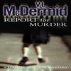 Report for Murder by V. L. McDermid Paperback Book 9780007191741