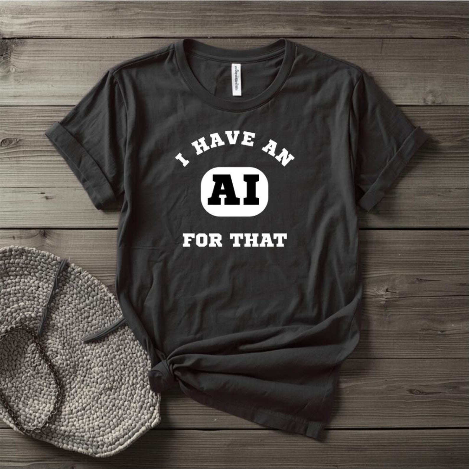 I Have an AI for That Shirt, Funny AI T-Shirt, ChatGPT Humor Tee, Artificial Intelligence Graphic Tee, Tech Geek Gift, AI Lover Shirt S
