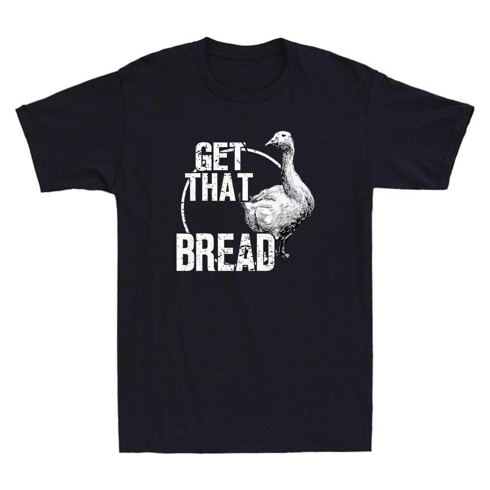 Goose Get That Bread Funny Goose Duck Graphic Humor Saying Vintage Men s T-Shirt XS