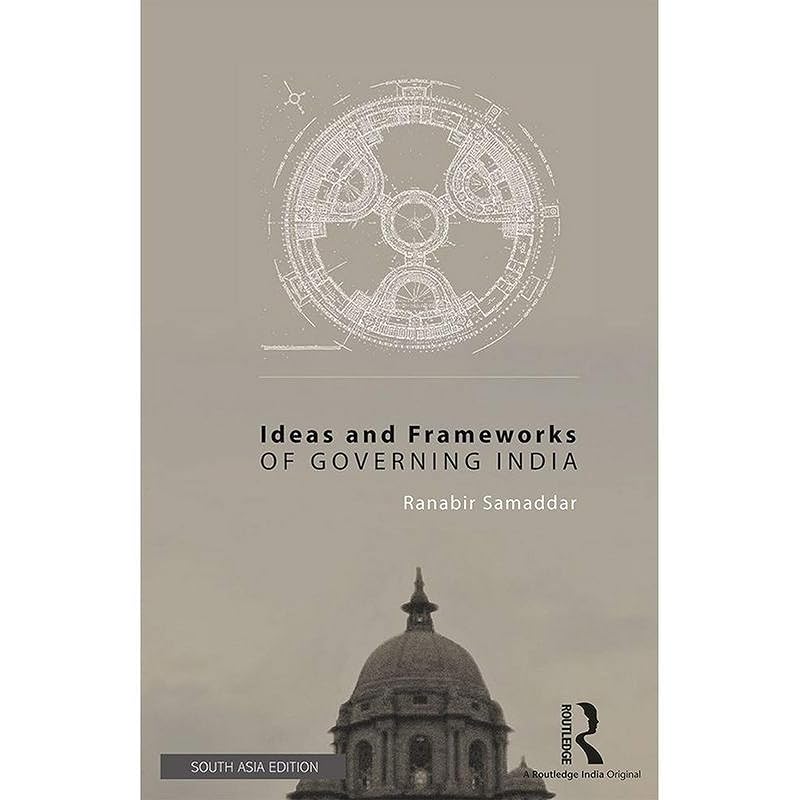 Ideas and Frameworks of Governing India Ideas and Frameworks of Governing India and its