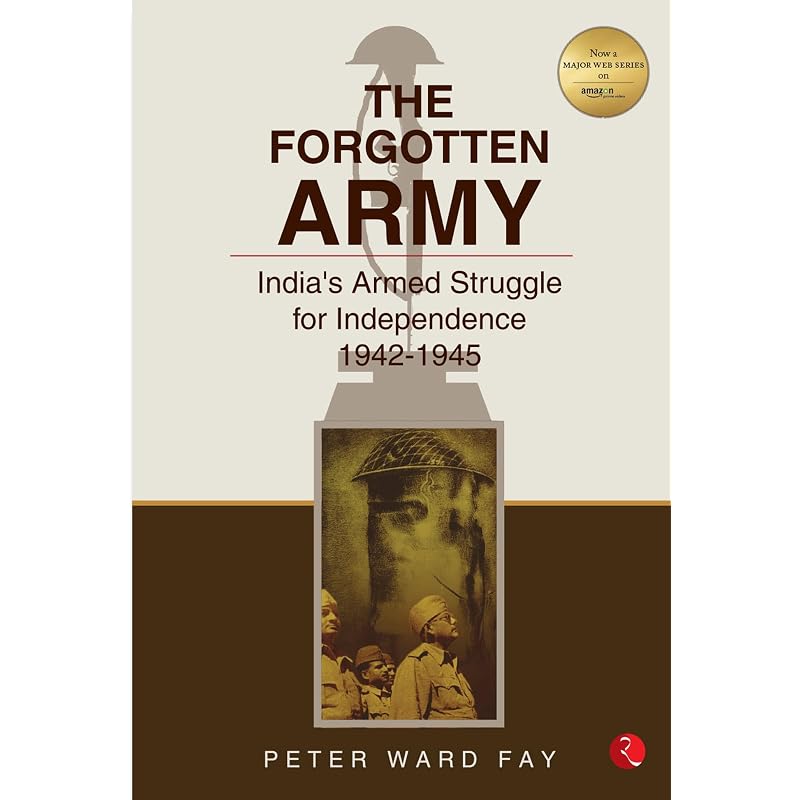 Forgotten Army: India' Armed Struggle For Independence, 194245