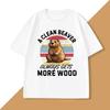 A Clean Beaver Always Gets More Wood T-shirt Unisex WOMEN Adult Humor T Shirt Harajuku Cotton Short Sleeve Tees Oversized Clothes