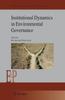 The Institutional Dynamics In Environmental Governance : 47 Book