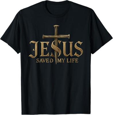Jesus Christ Saved My Life Gift For Women Men T-Shirt