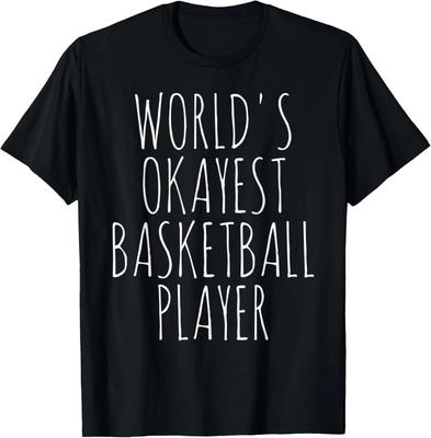 World's Okayest Basketball Player Funny Sarcastic T-Shirt