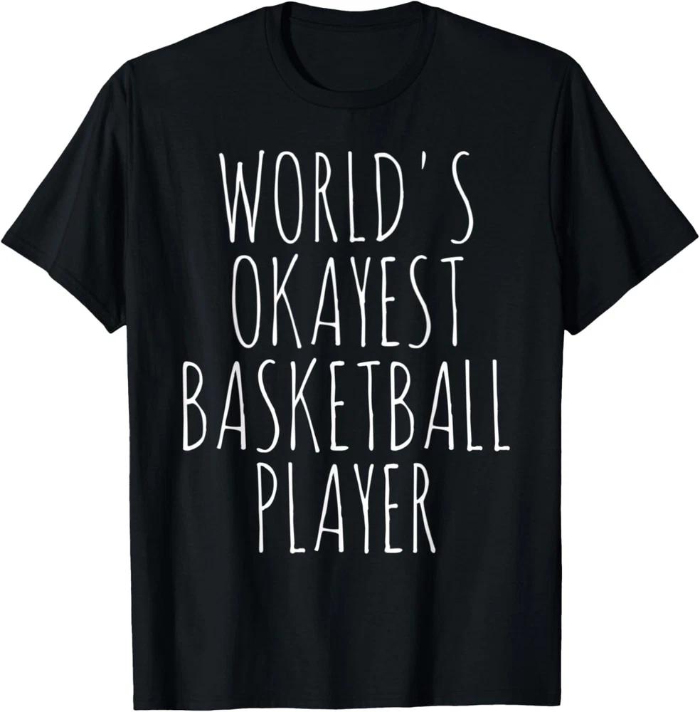World's Okayest Basketball Player Funny Sarcastic T-Shirt