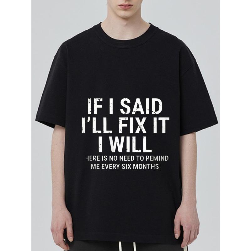 Black T Shirt with If I Said I Ll Fix It I Will Print for Casual Wear