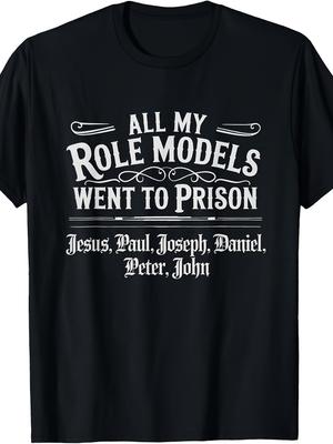 All My Role Models Went To Prison God Bible Gospel T Shirtretro Casual Shortsleeved Tshirt With A Round Neck And Printed Pattern Suitable