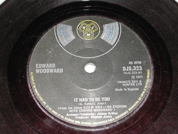 

7inch Record EDWARD WOODWARD - It Had To Be You DJS323 DJM Records 1971 UK Pop Used