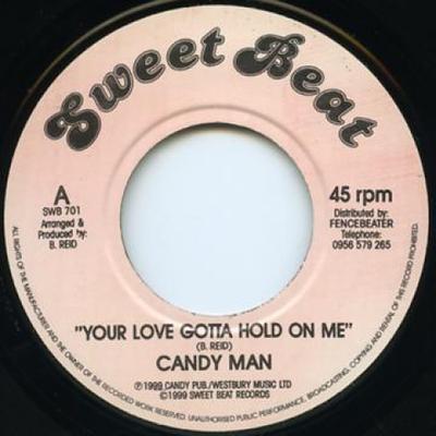 7inch Record CANDY MAN - Your Love Gotta Hold On Me SWB701 Sweet Beat 2000 UK Reggae, Ska & Dub