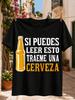 If You Can Read This Bring Me A Beer Graphic Spanish Drinking Joke With Beer Bottle And Gold Unisex All Tshirt