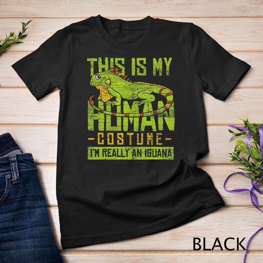 This Is My Human Costume I m Really An Iguana Unisex T-shirt XL