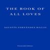 The Book of All Loves by Agustin Fernandez Mallo Paperback Book 9781804270790