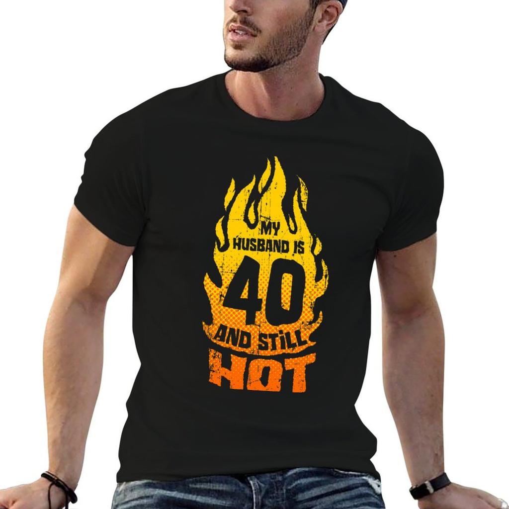 My Husband Is 40 And Still Hot 40th Birthday TShirt Anime Tshirt Cotton T Shirt Unisex TShirt