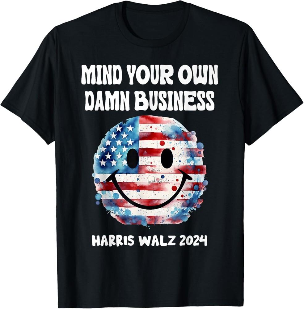 Harris Walz Waltz 2024 Mind Your Own Damn Business T-Shirt Unisex T-Shirt M