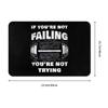 If You Are Not Failing You Are Not Trying Front Door Mat Anti-Slip Indoor Quick Dry  Doormat Kitchen Balcony Entrance Rug Carpet