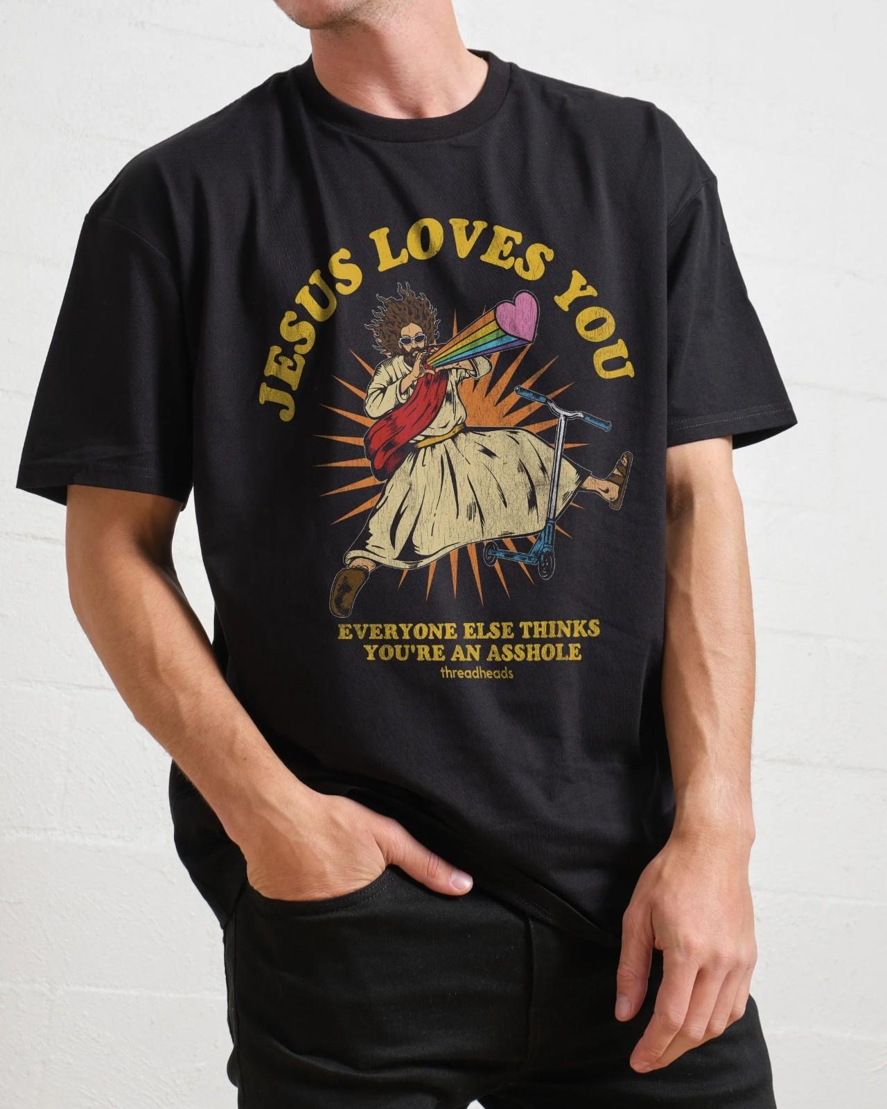 Jesus Loves You Everyone Else Thinks T Shirt Funny Christian Sarcastic Meme Tees M