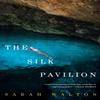 The Silk Pavilion by Sarah Walton Paperback Book 9781909954564