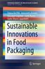 The Sustainable Innovations In Food Packaging Book