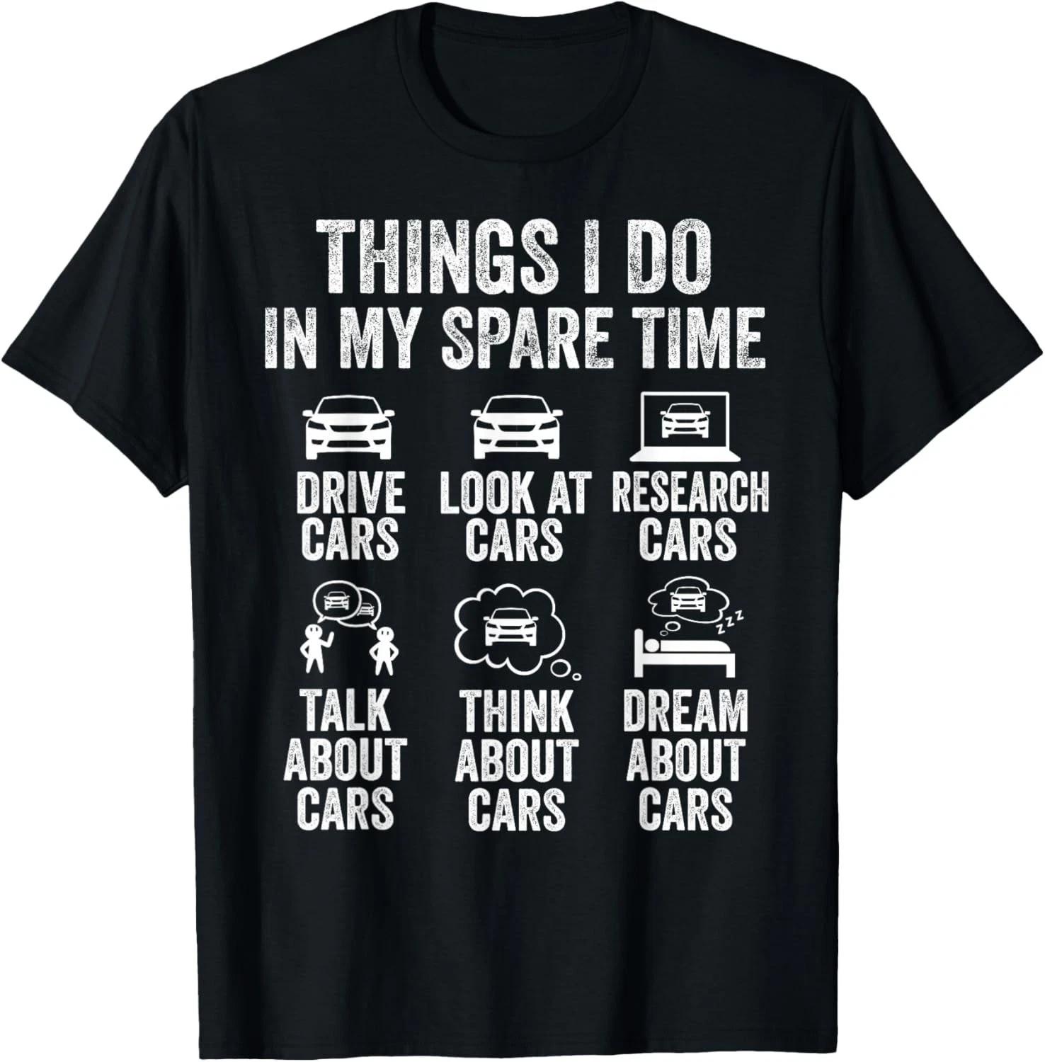 Things I Do in My Spare Time Funny Car Guy Mechanic Garage Gift Unisex T-Shirt M