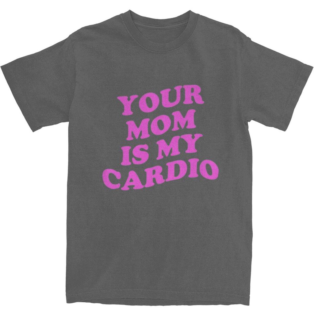 Unisexs Your Mom Is My Cardio TShirts Funny Sayings Pure Cotton Tees Summer ShortSleeve T Shirt ONeck Loose Tshirt Plus Size