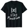 Best Funny Math Teacher Joke Fun Stay Positive TShirt Unisex Shirts for Women Men Fashion Clothing Streetwear Graphic T Shirts