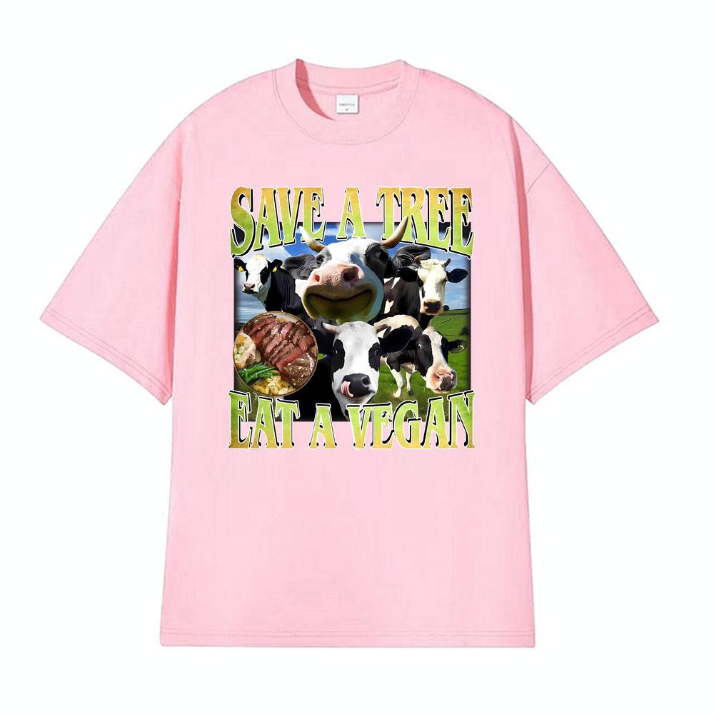 Save A Tree Eat A Vegan Unisex Funny Cow Tshirts Unisex Women Fashion Street T Shirt Vintage Oversized Casual 100 Cotton T Shirts