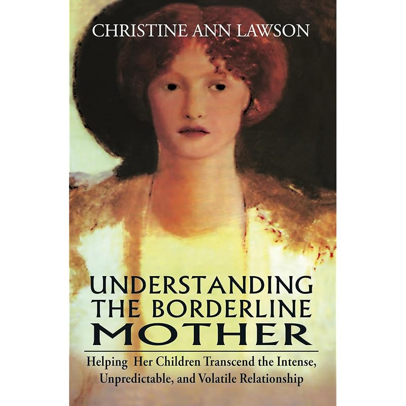 Understanding The Borderline Mother: Helping Her