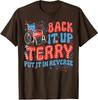 Back Up Terry Put It In Reverse Firework 4th Of July Unisex T-Shirt