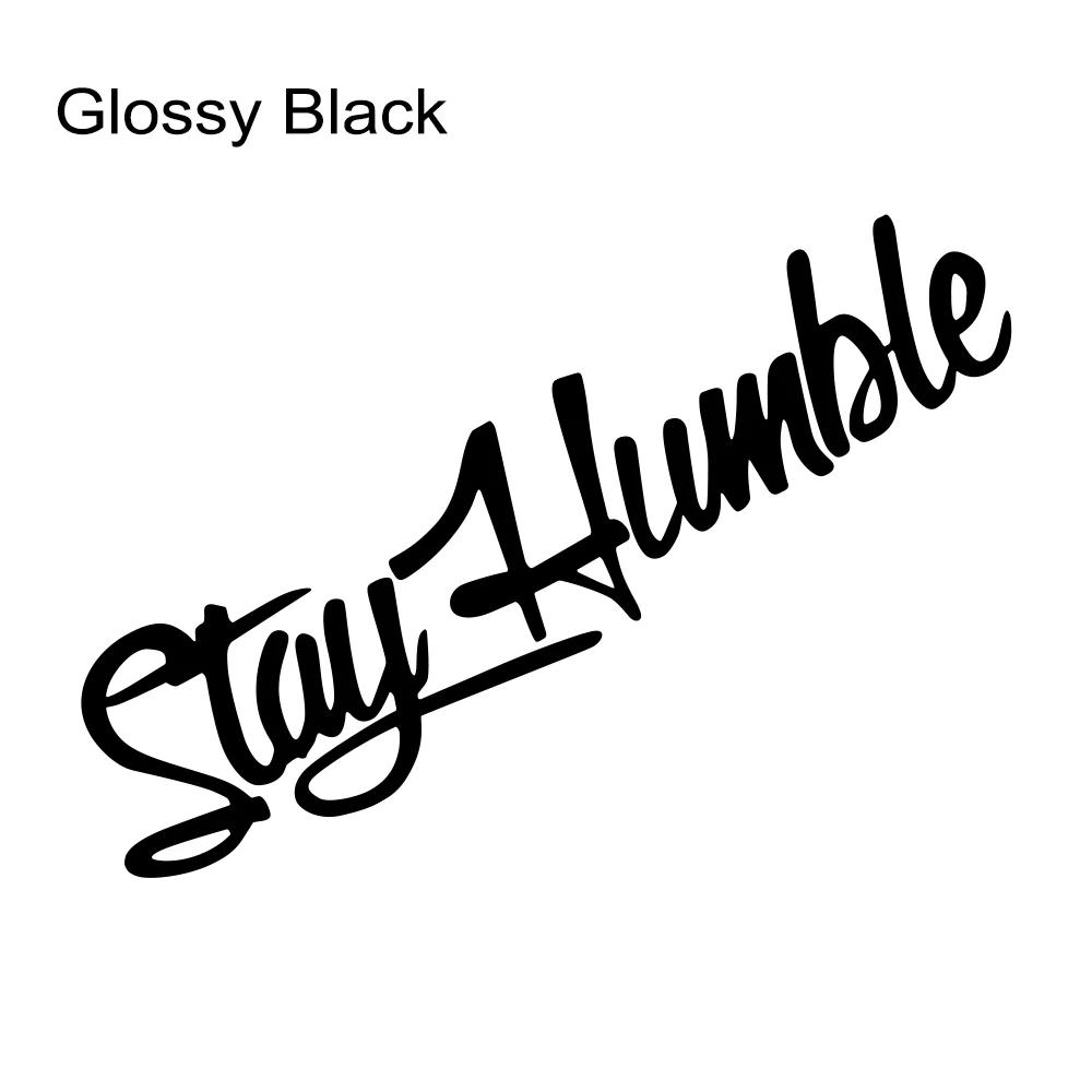 Stay Humble Car Decal Side Window Rear Windshield Stickers Electric Motorcycle Creative Decals Decoration Auto Accessories