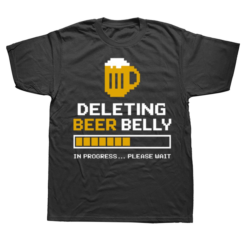 Funny Deleting Beer Belly Please Wait Loading Bar T Shirts Humor Streetwear Tee Shirt Short Sleeve Unisex Loose Clothing S