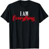 I Am Everything Valentine´s Day Love Couples Cotton Men T Shirt