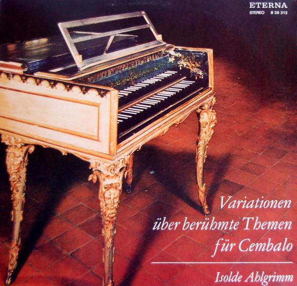 

LP Record ISOLDE AHLGRIMM Variationen ber Berhmte Themen F 826312 ETERNA 1972 Germany Classical Used