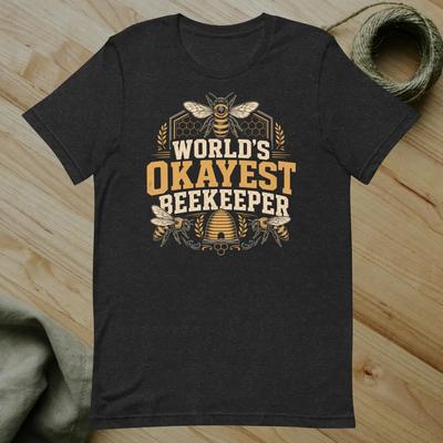 Worlds Okayest Beekeeper T Shirt Funny Beekeeping Honest For Hobby Apiarists Vintage Top For Everyday Wear Fashion