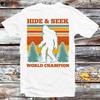 Hide and Seek World Champion Bigfoot Hunter T Shirt B788