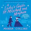 A Ladys Guide To Mischief and Mayhem by Manda Collins Paperback Book 9780349428017