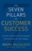 The The Seven Pillars Of Customer Success A Proven Framework To Drive Impactful Cli by Wayne McCulloch - Paperback Book