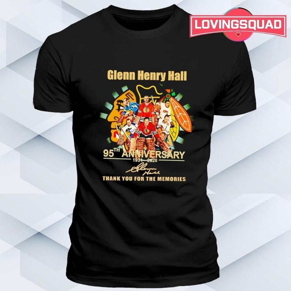 

Glenn Hall 95Th Anniversary 1931-2026 Thank You For Memories Shirt Unisex T-Shirt XXXL
