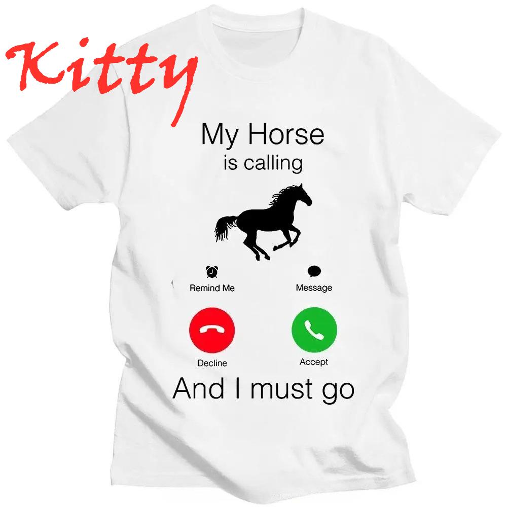 My Horse Is Calling And I Must Go Birthday Unisexs Tshirt Funny Graphic Short Sleeve Unisex Tshirts Oneck Harajuku Unisex Tshirt