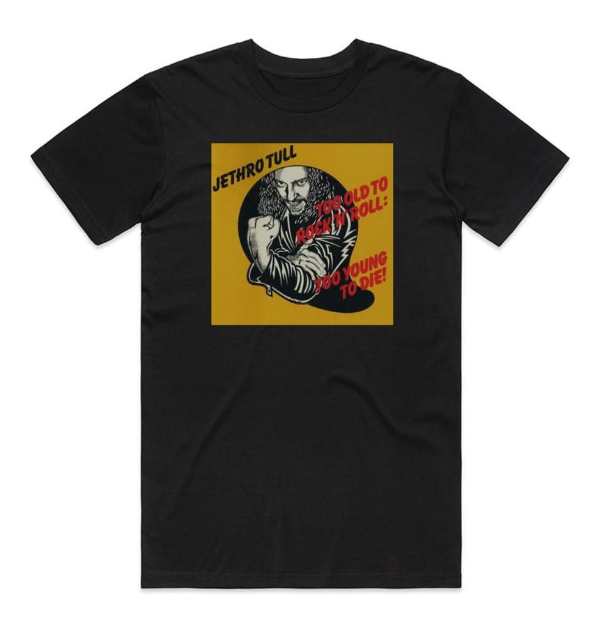 Jethro Tull Too Old To Rock N Roll Too Young To Die 1 Album Tshirt size S5XL Unisex T-Shirt S